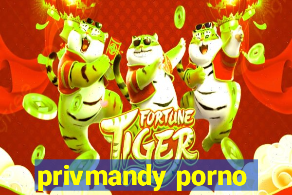 privmandy porno